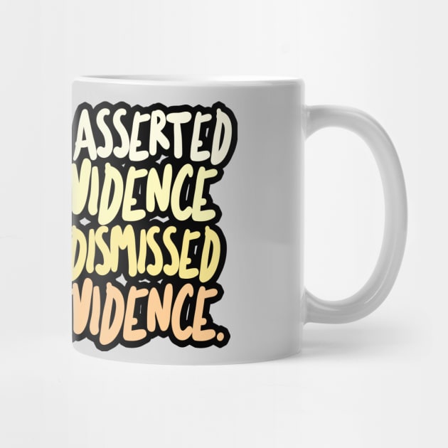 What can be asserted without evidence can also be dismissed without evidence / Christopher Hitchens by DankFutura